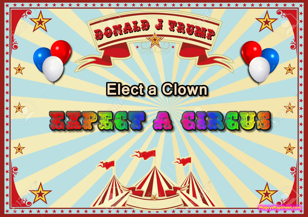 Elect a clown, expect a circus